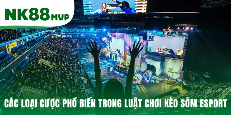 Các loại cược sớm phổ biến cho từng kịch bản trận đấu