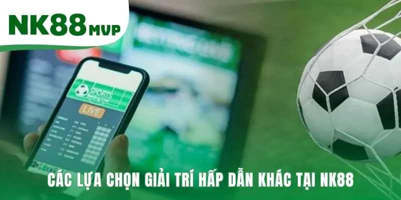 Các lựa chọn giải trí khác gồm casino xổ số và bắn cá