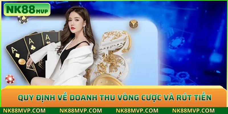 Quy định về doanh thu vòng cược và rút tiền